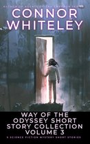 Way Of The Odyssey Science Fiction Fantasy Stories - Way Of The Odyssey Short Story Collection Volume 3