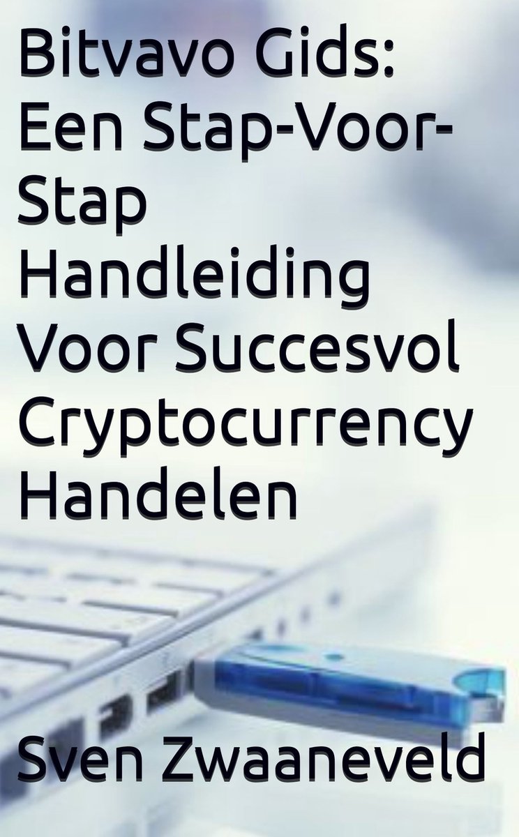 Bitvavo Gids: Een Stap-Voor-Stap Handleiding Voor Succesvol Cryptocurrency  Handelen!... | bol