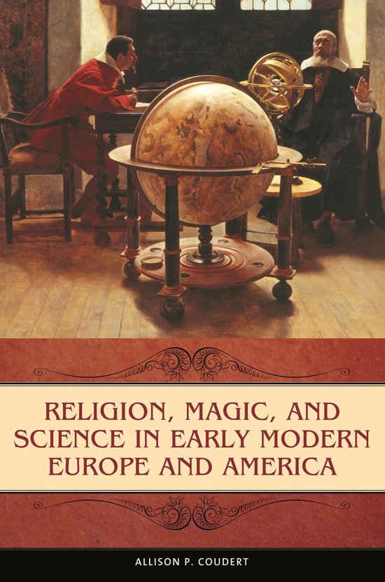 Praeger Series on the Early Modern World - Religion, Magic, and Science in Early Modern Europe and America