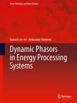 Power Electronics and Power Systems- Dynamic Phasors in Energy Processing Systems