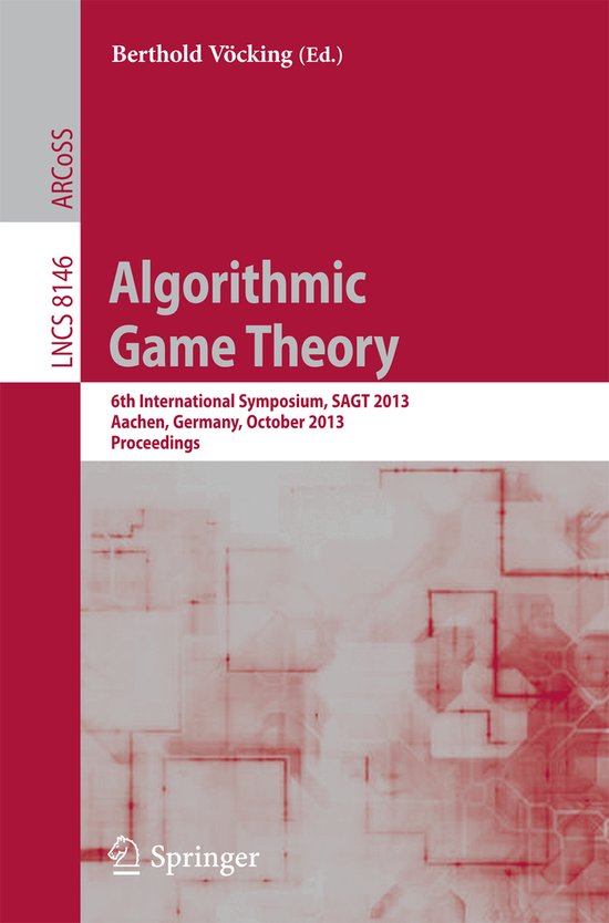 Lecture Notes in Computer Science8146- Algorithmic Game Theo ... - cover