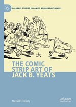 Palgrave Studies in Comics and Graphic Novels - The Comic Strip Art of Jack B. Yeats