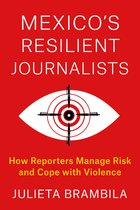 Reuters Institute Global Journalism Series- Mexico's Resilient Journalists