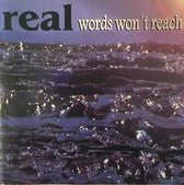 Real - Words Won't Reach (5" CD Single)