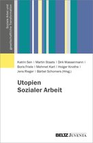 Soziale Arbeit und gesellschaftliche Transformation - Utopien Sozialer Arbeit