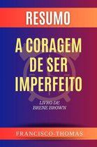 francis thomas portuguese 1 - Resumo de A Coragem de Ser Imperfeito Livro de Brene Brown