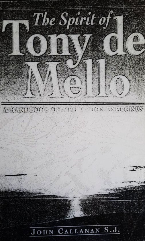 Boekomslag met de titel "The Spirit of Tony de Mello" en de ondertitel "A Handbook of Meditation Exercises".