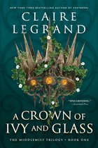 The Middlemist Trilogy 1 - A Crown of Ivy and Glass