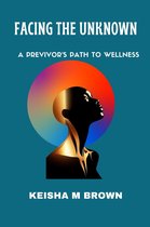 Facing the Unknown A Previvor's Path to Wellness