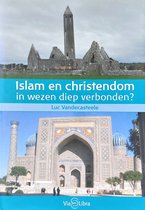 Islam En Christendom - In Wezen Diep Verbonden? / Druk 1