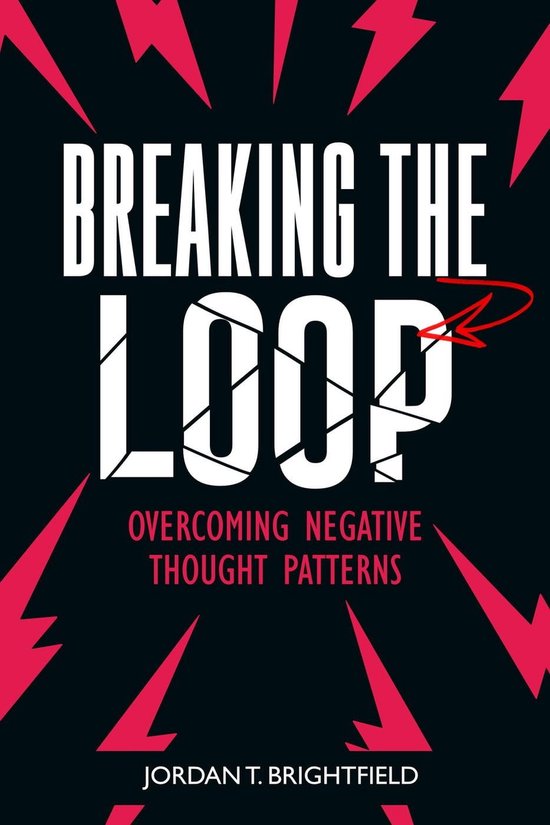 Breaking the Loop: Overcoming Negative Thought Patterns (ebook), Jordan ...