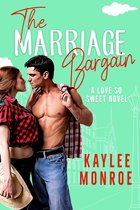 A Love So Sweet Novel 4 - The Marriage Bargain