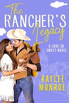 A Love So Sweet Novel 5 - The Rancher's Legacy