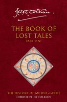 The History of Middle-earth 1 - The Book of Lost Tales 1 (The History of Middle-earth, Book 1)