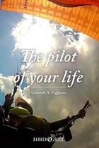 The pilot of your life