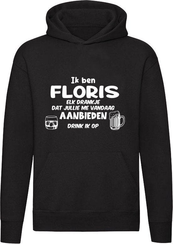 Ik ben Floris, elk drankje dat jullie me vandaag aanbieden drink ik op Hoodie - feest - drank - alcohol - bier - festival - kroeg - cocktail - bar - vriend - vriendin - jarig - verjaardag - cadeau - humor - grappig - unisex - trui - sweater