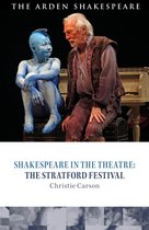 Shakespeare in the Theatre- Shakespeare in the Theatre: The Stratford Festival