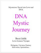 LOVE AND VIRTUAL DNA 1 - DNA Mystic Journey