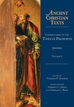 Ancient Christian Texts 1 - Commentaries on the Twelve Prophets