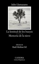Letras Hispánicas - La lentitud de los bueyes; Memoria de la nieve