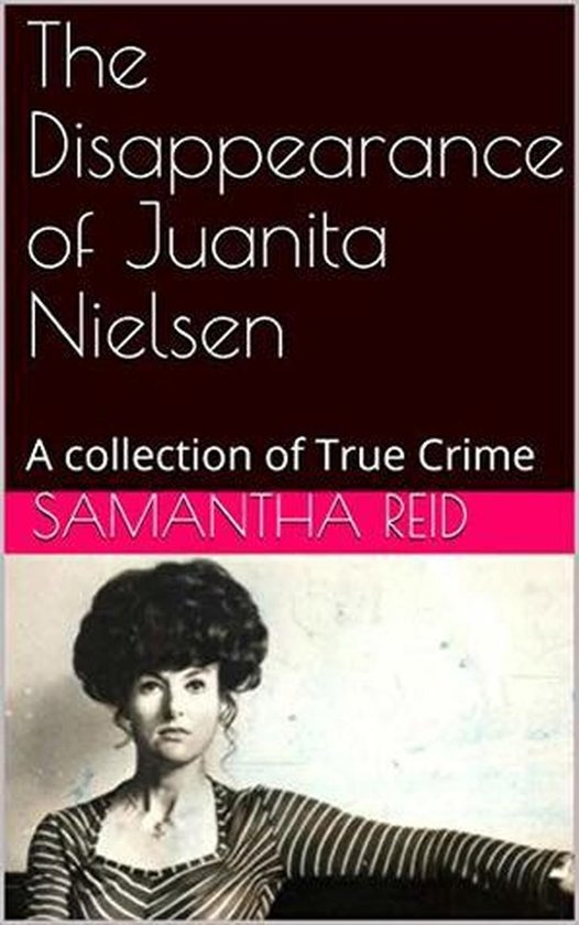 The Disappearance of Juanita Nielsen A Collection of True Cr ... - cover