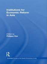 Routledge Studies in the Growth Economies of Asia - Institutions for Economic Reform in Asia
