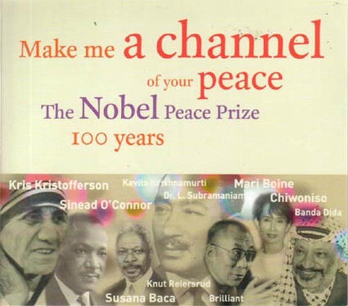 Various Artists - Make Me A Channel Of Your Peace - The Nobel Peace Prize 100 Years (CD)