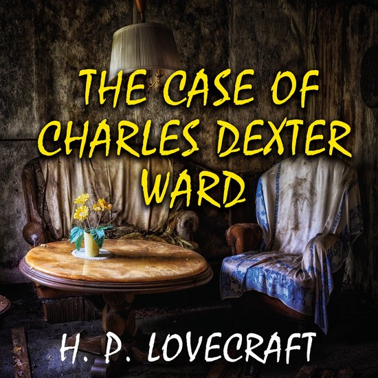 The Case of Charles Dexter Ward - cover