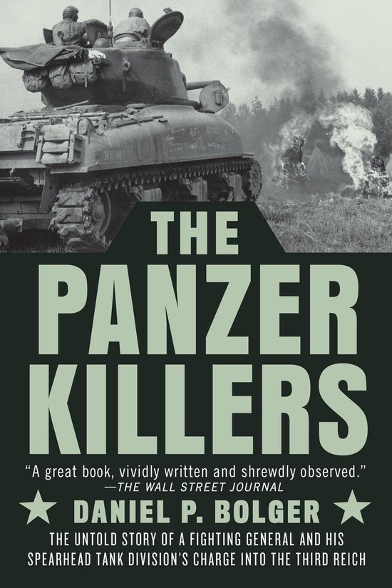 Boek 'The Panzer Killers' met een zwart-wit afbeelding van een tank en brandende achtergrond. Tekst: 'THE PANZER KILLERS DANIEL P. BOLGER'.