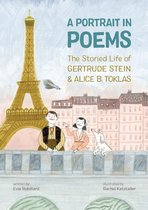 Portrait in Poems, A The Storied Life of Gertrude Stein and Alice B Toklas