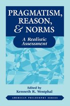 Pragmatism, Reason, & Norms