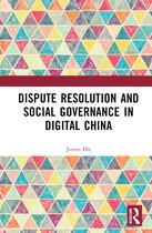 Dispute Resolution and Social Governance in Digital China