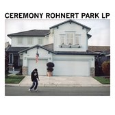 Ceremony - Rohnert Park (LP)