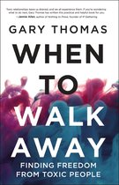 When to Walk Away Finding Freedom from Toxic People