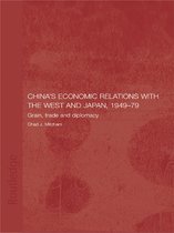 Routledge Studies on the Chinese Economy - China's Economic Relations with the West and Japan, 1949-1979