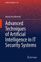 Studies in Big Data 146 - Advanced Techniques of Artificial Intelligence in IT Security Systems