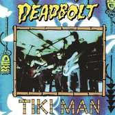 Deadbolt - Tiki Man (CD)