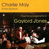 Charlie May All-Star Big Band - Plays The Arrangements Of Gaylord Jones (CD)