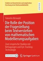 Studien zur theoretischen und empirischen Forschung in der Mathematikdidaktik - Die Rolle der Position der Fragestellung beim Textverstehen von mathematischen Modellierungsaufgaben