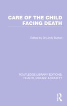 Routledge Library Editions: Health, Disease and Society- Care of the Child Facing Death