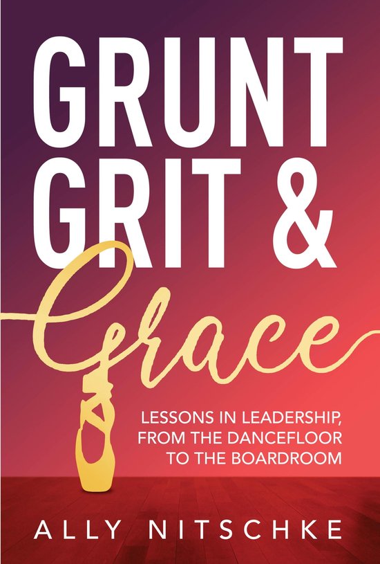 GRUNT, GRIT & GRACE (ebook), Ally Nitschke 9781446713815 Boeken bol