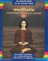 Meditatie - Ontmoetingen Met Het Ware Innerlijk