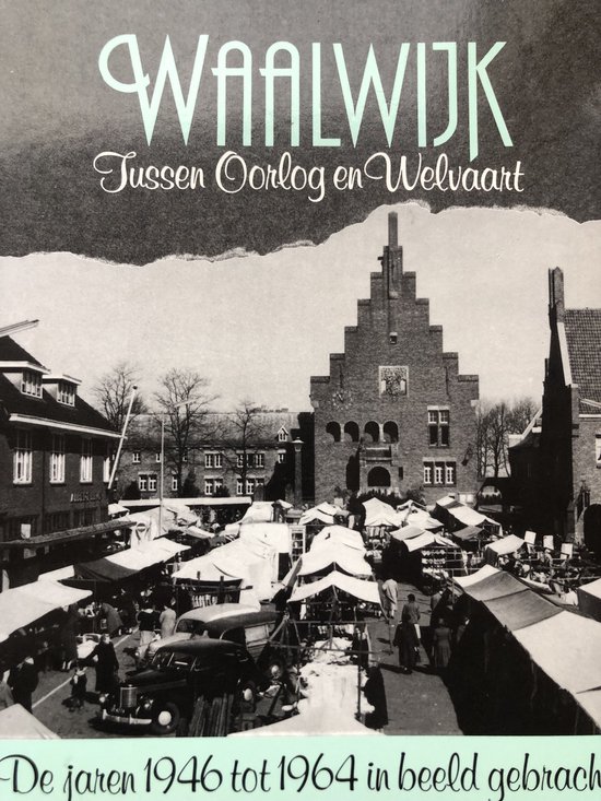 Waalwijk tussen oorlog en welvaart