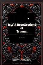 Joyful Recollections of Trauma