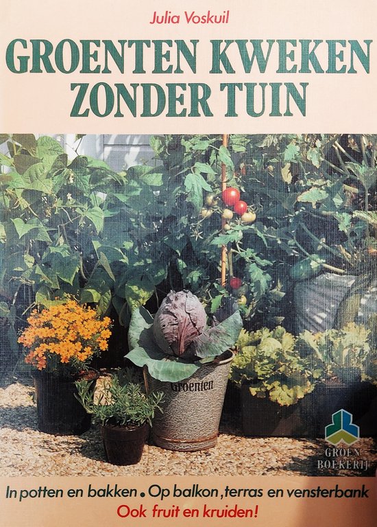9789021004532 - Groenten kweken zonder tuin