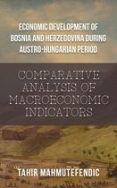 Economic Development of Bosnia and Herzegovina during Austro-Hungarian Period