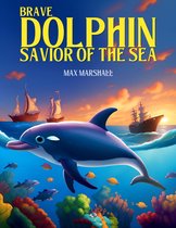 Brave Dolphin - Savior of the Sea