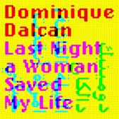 Dominique Dalcan - Last Night A Woman Saved My Life (CD)