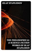 The Philosophical & Science-Fiction Works of Olaf Stapledon