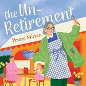 The Unretirement: Don’t miss the new, most uplifting book club novel of 2024, perfect for fans of Clare Pooley, Mike Gayle and Sally Page